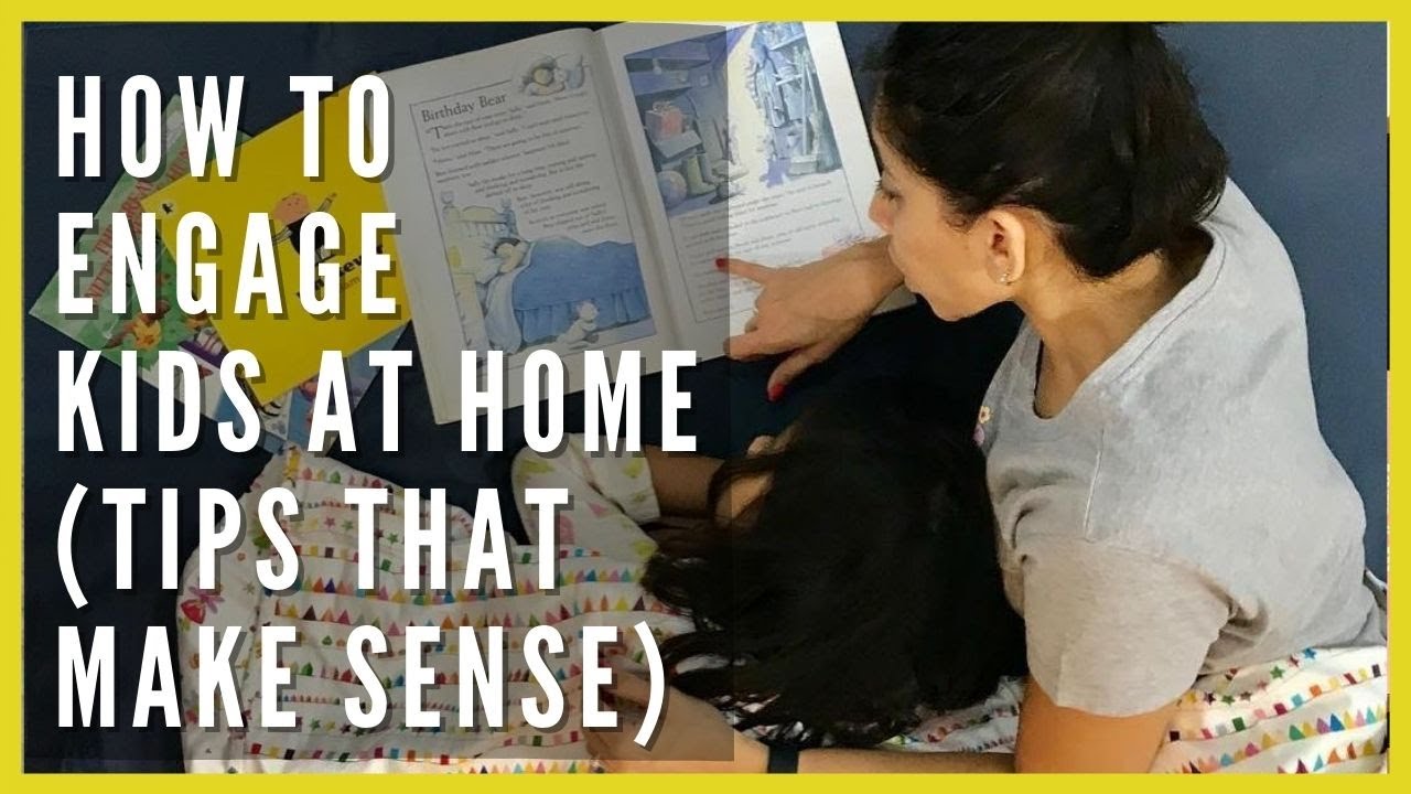 How To Engage Kids At Home (Tips That Make Sense)