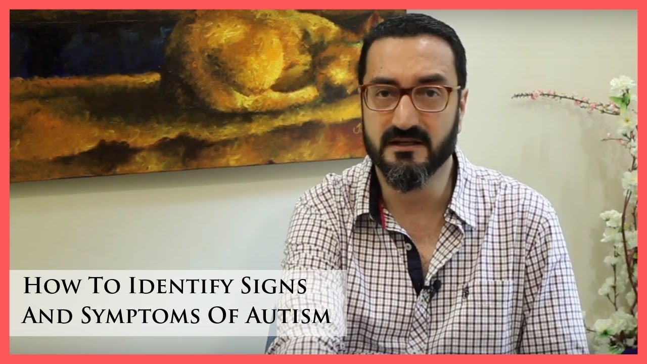 How To Identify Signs And Symptoms Of Autism