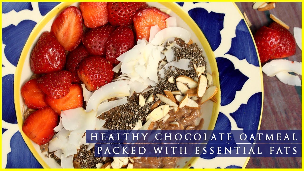 Recipe I Healthy Chocolate Oatmeal I Packed With Essential Fats
