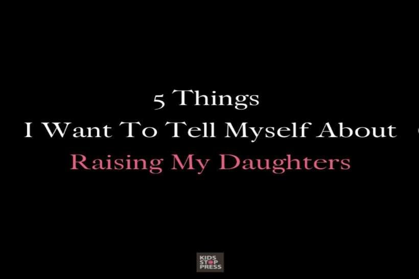ksp-5-Things-I-Want-To-Tell-Myself-About-Raising-Daughters-insta-to-website